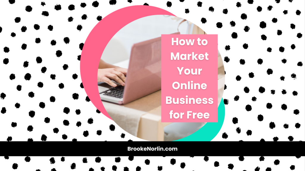 How to Market Your Online Business for Free