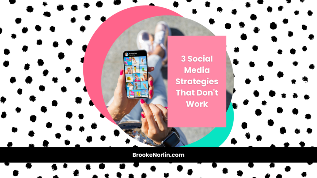 3 Social Media Strategies That Don’t Work